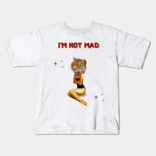 I'm not mad Kids T-Shirt